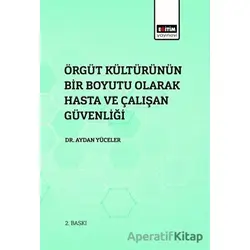 Örgüt Kültürünün Bir Boyutu Olarak Hasta Ve Çalışan Güvenliği