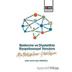 Beslenme ve Diyetetikte Biyopsikososyal Konulara Multidisipliner Yaklaşım