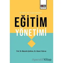 Kuram ve Uygulamada Eğitim Yönetimi - Mustafa Çelikten - Eğitim Yayınevi - Ders Kitapları