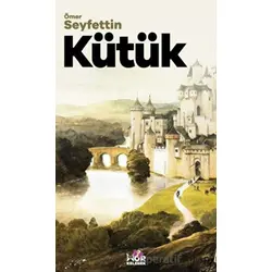 Kütük - Ömer Seyfettin - Mor Kelebek
