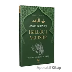 Aşkın Gözyaşı Hallac-ı Mansur - Ubeydullah Bayram Tekin - Rabbani Yayınevi