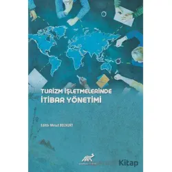 Turizm İşletmelerinde İtibar Yönetimi - Sedat Değişgel - Paradigma Akademi Yayınları