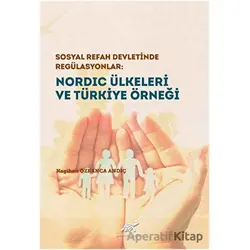 Nordic Ülkeleri ve Türkiye Örneği - Nagihan Özkanca Andıç - Paradigma Akademi Yayınları