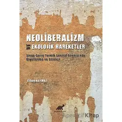 Neoliberalizm ve Ekolojik Hareketler - Cihan Kaymaz - Paradigma Akademi Yayınları