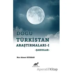 Doğu Türkistan Araştırmaları 1 - Nur Ahmet Kurban - Paradigma Akademi Yayınları