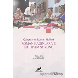 Roman Kadınlar ve İstihdam Sorunu - Ayşe Alican Şen - Paradigma Akademi Yayınları
