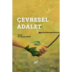 Çevresel Adalet - Emrah Akyüz - Paradigma Akademi Yayınları