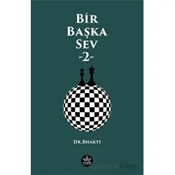 Bir Başka Sev - 2 - Dr. Bhakti - Elpis Yayınları