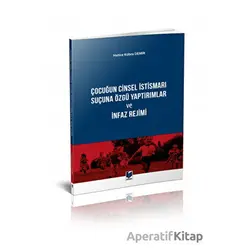 Çocuğun Cinsel İstismarı Suçuna Özgü Yaptırımlar ve İnfaz Rejimi