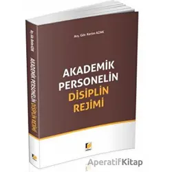 Akademik Personelin Disiplin Rejimi - Kerim Azak - Adalet Yayınevi
