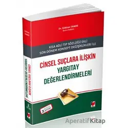 Cinsel Suçlara İlişkin Yargıtay Değerlendirmeleri - Gökhan Taneri - Adalet Yayınevi