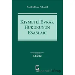 Kıymetli Evrak Hukukunun Esasları - Hasan Pulaşlı - Adalet Yayınevi