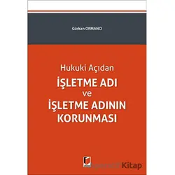 İşletme Adı ve İşletme Adının Korunması - Gürkan Ormancı - Adalet Yayınevi