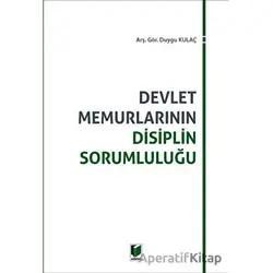 Devlet Memurlarının Disiplin Sorumluluğu - Duygu Kulaç - Adalet Yayınevi