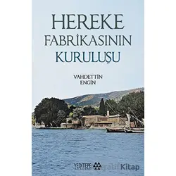 Hereke Fabrikasının Kuruluşu - Vahdettin Engin - Yeditepe Akademi