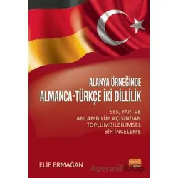 Alanya Örneğinde Almanca-Türkçe İki Dillilik - Elif Ermağan - Nobel Bilimsel Eserler