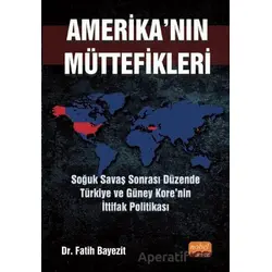 Amerikanın Müttefikleri: Soğuk Savaş Sonrası Düzende Türkiye ve Güney Kore’nin İttifak Politikası