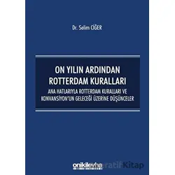 On Yılın Ardından Rotterdam Kuralları - Selim Ciğer - On İki Levha Yayınları