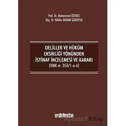 Deliller ve Hüküm Eksikliği Yönünden İstinaf İncelemesi ve Kararı (HMK m. 353/1-a-6)