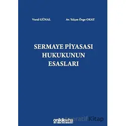 Sermaye Piyasası Hukukunun Esasları - Vural Günal - On İki Levha Yayınları