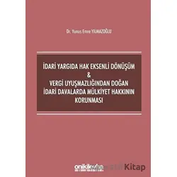 İdari Yargıda Hak Eksenli Dönüşüm ve Vergi Uyuşmazlığından Doğan İdari Davalarda Mülkiyet Hakkının K