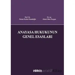 Anayasa Hukukunun Genel Esasları - Osman Korkut Kanadoğlu - On İki Levha Yayınları
