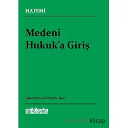 Medeni Hukuka Giriş - Hüseyin Hatemi - On İki Levha Yayınları