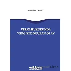 Vergi Hukukunda Vergiyi Doğuran Olay - Yıldırım Taylar - On İki Levha Yayınları