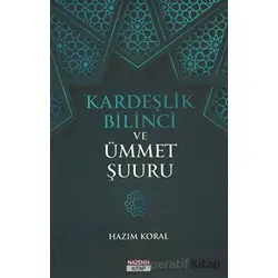 Kardeşlik Bilinci ve Ümmet Şuuru - Hazım Koral - Nazenin Kitap