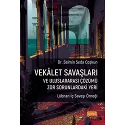 Vekalet Savaşları ve Uluslararası Çözümü Zor Sorunlardaki Yeri