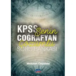 Senin Coğrafyan KPSS Çözümlü Soru Bankası - Mehmet Özçelebi - Nobel Sınav Yayınları