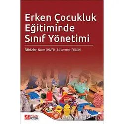 Erken Çocukluk Eğitiminde Sınıf Yönetimi - Kolektif - Pegem Akademi Yayıncılık
