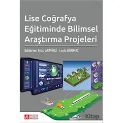 Lise Coğrafya Eğitiminde Bilimsel Araştırma Projeleri - Kolektif - Pegem Akademi Yayıncılık