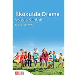 İlkokulda Drama Uygulama Örnekleri - Kolektif - Pegem Akademi Yayıncılık