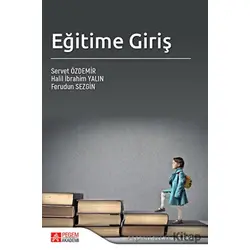 Eğitime Giriş - Servet Özdemir - Pegem Akademi Yayıncılık