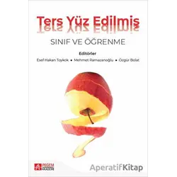 Ters Yüz Edilmiş Sınıf ve Öğrenme - Kolektif - Pegem Akademi Yayıncılık