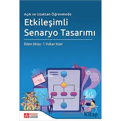 Açık ve Uzaktan Öğrenmede Etkileşimli Senaryo Tasarımı - Özlem Oktay - Pegem Akademi Yayıncılık