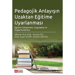 Pedagojik Anlayışın Uzaktan Eğitime Uyarlanması - Mustafa Koç - Pegem Akademi Yayıncılık