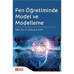 Fen Öğretiminde Model ve Modelleme - Kolektif - Pegem Akademi Yayıncılık