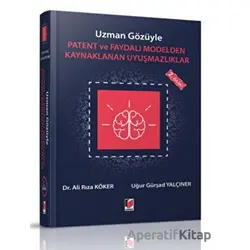 Uzman Gözüyle Patent ve Faydalı Modelden Kaynaklanan Uyuşmazlıklar
