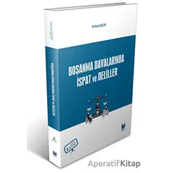 Boşanma Davalarında İspat ve Deliller - Ferhat Çelik - Adalet Yayınevi