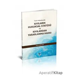 Kıyıların Hukuksal Statüsü ve Kıyılardan Yararlanma Hakkı - Haluk Saruhan - Adalet Yayınevi