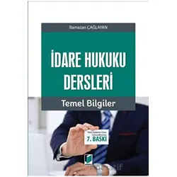 İdare Hukuku Dersleri Temel Bilgiler - Ramazan Çağlayan - Adalet Yayınevi