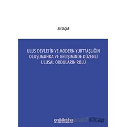 Ulus Devletin ve Modern Yurttaşlığın Oluşumunda ve Gelişiminde Düzenli Ulusal Orduların Rolü