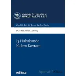 İş Hukukunda Kıdem Kavramı - Seda Arslan Durmuş - On İki Levha Yayınları
