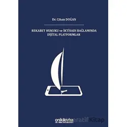 Rekabet Hukuku ve İktisadı Bağlamında Dijital Platformlar - Cihan Doğan - On İki Levha Yayınları