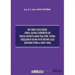 Bir Siber Taciz Biçimi : Cinsel İçerikli Görüntüleri Rızaya Aykırı Olarak İfşa Etme, Yayma, Erişileb