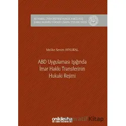 ABD Uygulaması Işığında İmar Hakkı Transferinin Hukuki Rejimi