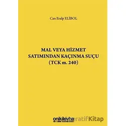 Mal veya Hizmet Satımından Kaçınma Suçu (TCK m. 240) - Can Eralp Elibol - On İki Levha Yayınları