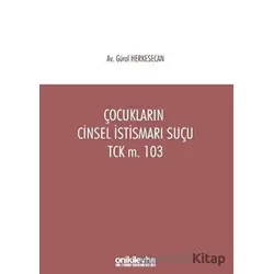 Çocukların Cinsel İstismarı Suçu TCK m. 103 - Gürol Herkesecan - On İki Levha Yayınları